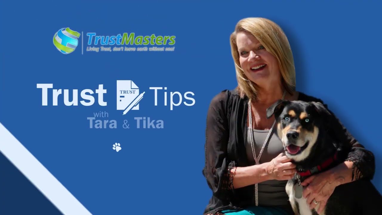 Trust Tips with Tara and Tika, If You Own a Home, You Need a Trust!